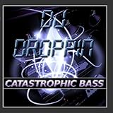 Bass Mekanik Presents: DJ Droppin' Catastrophic Bass