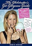 The Globetrotter's Get-Gorgeous Guide: Diet and Beauty Secrets of Travel and Beauty Pros, Traveling by Debbi K. Kickham