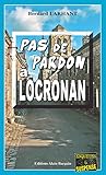 Pas de pardon à Locronan: Capitaine Paul Capitaine - Tome 5 (French Edition) by Bernard Larhant