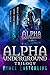 Alpha Underground Trilogy