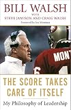 The Score Takes Care of Itself: My Philosophy of Leadership by Bill Walsh, Steve Jamison