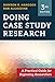 Doing Case Study Research: A Practical Guide for Beginning Researchers