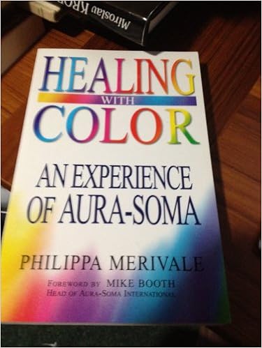 Healing With Color The Experience Of Aura Soma Philippa - 