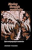 Moving through modernity: Space and Geography in Modernism by 