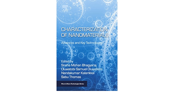 Amazon Com Characterization Of Nanomaterials Advances And Key Technologies Micro And Nano Technologies Ebook Bhagyaraj Sneha Mohan Oluwafemi Oluwatobi Samuel Kalarikkal Nandakumar Thomas Sabu Kindle Store