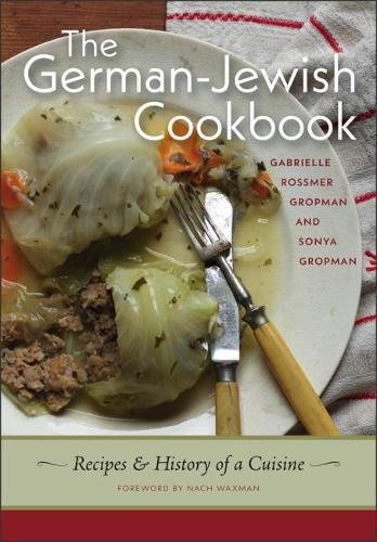 The German-Jewish Cookbook: Recipes and History of a Cuisine (HBI Series on Jewish Women)