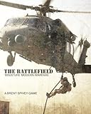 The Battlefield: Miniature Modern Warfare (Volume 1) by Brent Spivey