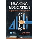 Hacking Education: 10 Quick Fixes for Every School (Hack Learning Series) (Volume 1)