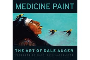 Medicine Paint: The Art of Dale Auger