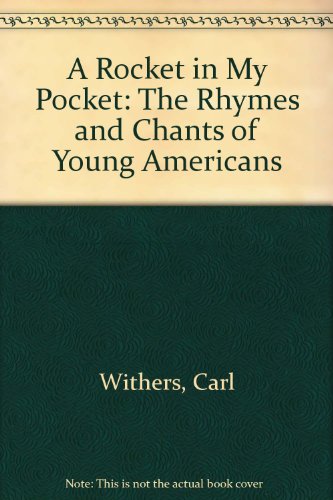 A Rocket in My Pocket: The Rhymes and Chants of Young Americans A Rocket in My Pocket: The Rhymes and Chants of Young Americans
