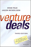 Venture Deals: Be Smarter Than Your Lawyer and Venture Capitalist