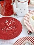 Image de The Vintage Table: Personal Treasures and Standout Settings