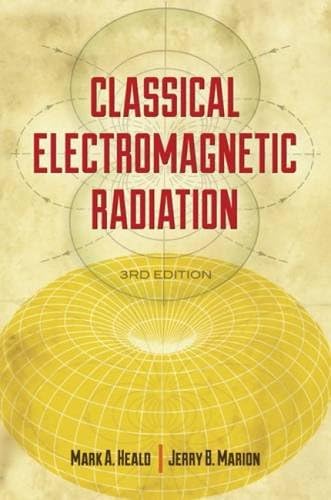 Classical Electromagnetic Radiation, Third Edition (Dover Books on Physics)