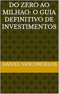 Livro DO ZERO AO MILHAO: O GUIA DEFINITIVO DE INVESTIMENTOS