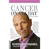 Cancer on Five Dollars a Day (Chemo Not Included): How Humor Got Me Through the Toughest Journey of My Life [CANCER ON 5 DOLL