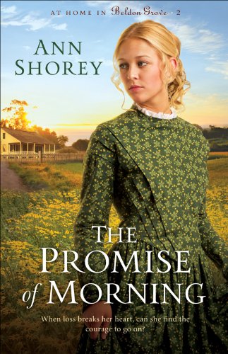 The Promise of Morning (At Home in Beldon Grove Book #2) by Ann Shorey