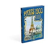 Paris 1900 - La fabuleuse histoire de l'exposition universelle by