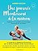 Une journée Montessori : Mettez en pratique la parentalité positive au quotidien ! (French Edition by