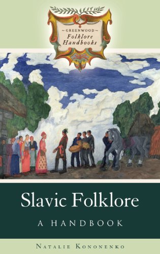 Slavic Folklore: A Handbook (Greenwood Folklore Handbooks)