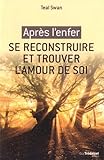 Après l'enfer, se reconstruire et trouver l'amour de soi by 