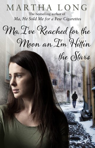 Ma, I've Reached for the Moon an I'm Hittin the Stars by Martha Long (Paperback)