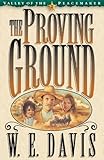 The Proving Ground (Valley of the Peacemaker, Book 2) by