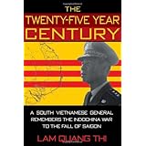 The Twenty-Five Year Century: A South Vietnamese General Remembers the Indochina War to the Fall of Saigon