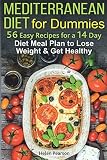 Mediterranean Diet for Dummies: 56-Easy Recipes for a 14-Day Diet Meal Plan to Lose Weight and Get H