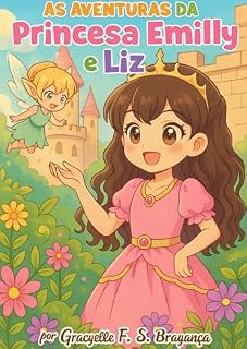 Livro As Aventuras da Princesa Emilly e Liz – Para Colorir: Uma história encantada para colorir, com 10 cenas mágicas!