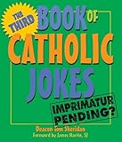 The Third Book of Catholic Jokes: Gentle Humor about Aging and Relationships