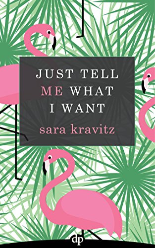 Just Tell Me What I Want: How to Find Your Purpose When You Have No Idea What It Is
