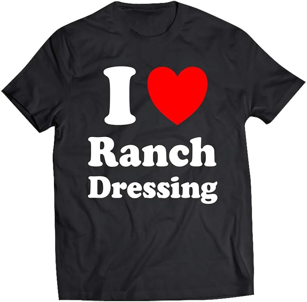 I Heart Ranch Dressing I Love Ranch Dressing T Shirt for Men, Women