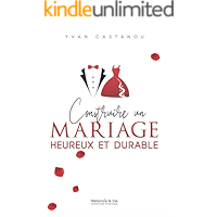 CONSTRUIRE UN MARIAGE HEUREUX ET DURABLE ! (French Edition) book cover