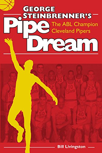 Download George Steinbrenner’s Pipe Dream: The ABL Champion Cleveland Pipers Download George Steinbrenner’s Pipe Dream: The ABL Champion Cleveland Pipers