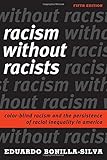 Racism without Racists: Color-Blind Racism and the Persistence of Racial Inequality in America