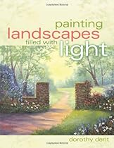 Painting Landscapes Filled with Light Painting Landscapes Filled with Light