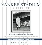 Yankee Stadium: A Tribute: 85 Years of Memories: 1923-2008