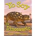 Yo Soy un Dinosaurio: Un Libro de Dinosaurios para Niños (Estoy Aprendiendo: Serie educativa en español para niños) (Spanish