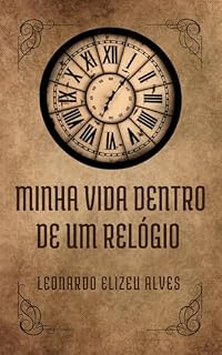 Livro MINHA VIDA DENTRO DE UM RELÓGIO