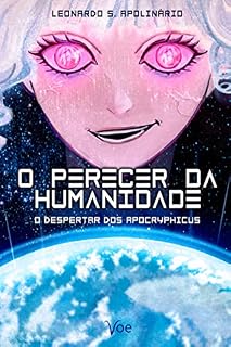 Livro O Perecer da Humanidade: O Despertar dos Apocryphicus
