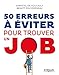 50 erreurs à éviter pour trouver un job by 