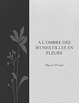A l'ombre des jeunes filles en fleurs (French Edition)