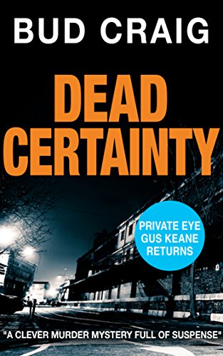 DEAD CERTAINTY: a gripping Private Eye thriller (Gus Keane PI Series Book 2)