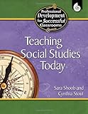 Teaching Social Studies Today (Professional Development for Successful Classrooms), Sara Shoob, Cynthia Stout, 1425801714