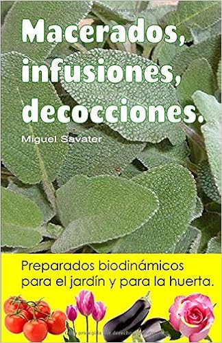 Macerados, infusiones, decocciones. Preparados biodinámicos para ...