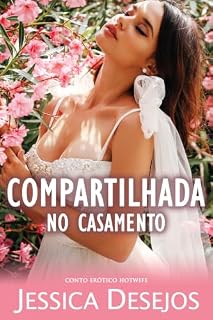 Livro Compartilhada no casamento: Conto erótico hotwife (Mulheres compartilhadas)