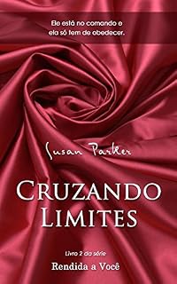 Livro Cruzando Limites - Série Rendida a Você (Livro 2)