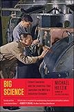 Big Science: Ernest Lawrence and the Invention that Launched the Military-Industrial Complex cover