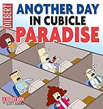 Another Day In Cubicle Paradise: A Dilbert Book (Volume 19) by Scott Adams