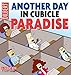 Another Day In Cubicle Paradise: A Dilbert Book (Volume 19) by Scott Adams